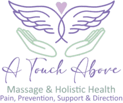 A Touch Above — Massage & Holistic Health · Pain, Prevention, Support & Direction